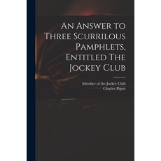 (英文圖書) An Answer to Three Scurrilous Pamphlets Entitled The Jockey Club 平裝版, Legare Street Press, 英文