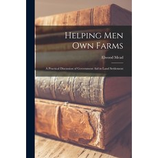 (英文圖書) Helping Men Own Farms: A Practical Discussion of Government Aid in Land Settlement 平裝版, Legare Street Press, 英文
