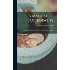 (英文圖書) A Manual of Osteopathy: With the Application of Physical Culture Baths and Diet 精裝版, Legare Street Press, 英文
