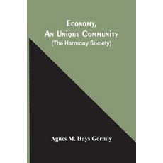 Economy An Unique Community: (The Harmony Society) 平裝版, Alpha Edition, 英文