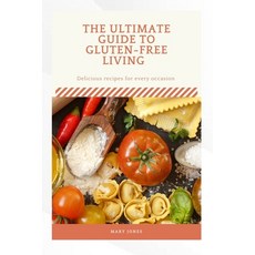 (英文圖書) The Ultimate Guide to Gluten Free Living: Delicious recipes for everyday occasion 平裝版, Independently Published, 英文