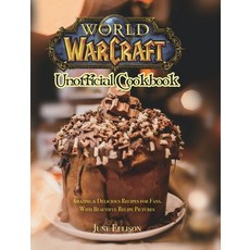 World of Warcraft Unofficial Cookbook: Amazing & Delicious Recipes for Fans. With Beautiful Recipe P... 精裝版, Rodney Barton, 英文