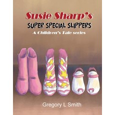 (英文圖書) Susie Sharp's Super Special Slippers: A Children's Tale series 平裝版, Goldtouch Press, LLC, 英文