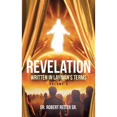 Revelation: Written in Layman's Terms Volume 2 精裝版, Christian Faith Publishing, Inc, 英文