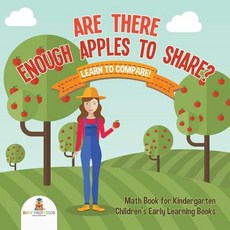 Are There Enough Apples to Share? Learn to Compare! Math Book for Kindergarten - Children's Early Le... 平裝版, Baby Professor, 英文