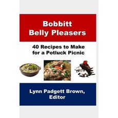 (英文圖書) Bobbitt Belly Pleasers: 40 Recipes to Make for a Potluck Picnic 平裝版, Independently Published, 英文
