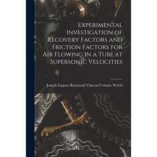 (英文圖書) Experimental Investigation of Recovery Factors and Friction Factors for Air Flowing in a Tube... 平裝版, Hassell Street Press, 英文