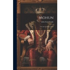 (英文圖書) Mohun: Or the Last Days of Lee 精裝版, Legare Street Press, 英文