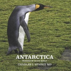 (英文圖書) Antarctica: Wonders of an Icy World 平裝版, Independently Published, 英文