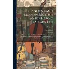 (英文圖書) Ancient And Modern Scottish Songs Heroic Ballads Etc: Reprinted From The Edition Of 1776 W... 精裝版, Legare Street Press, 英文