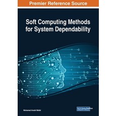 Soft Computing Methods for System Dependability 平裝版, Engineering Science Reference, 英文