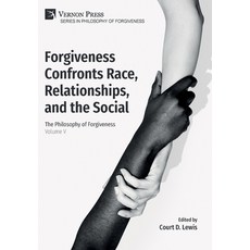 (英文圖書) Forgiveness Confronts Race Relationships and the Social: The Philosophy of Forgiveness - Vo... 精裝版, Vernon Press, 英文