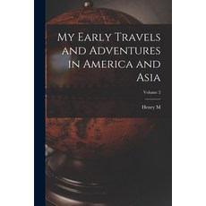 (英文圖書) My Early Travels and Adventures in America and Asia; Volume 2 平裝版, Legare Street Press, 英文
