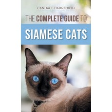 (英文圖書) The Complete Guide to Siamese Cats: Selecting Raising Training Feeding Socializing and E... 精裝版, LP Media Inc., 英文