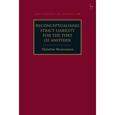 Reconceptualising Strict Liability for the Tort of Another 平裝版, Hart Publishing, 英文