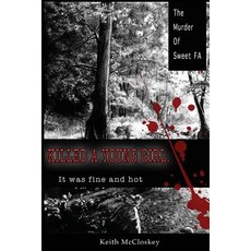 (英文圖書) Killed a Young Girl it was Fine and Hot: The Murder of Sweet FA 平裝版, Createspace Independent Pub..., 英文