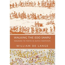 (英文圖書) Walking the Edo Sanpu: Nagasaki to Tokyo in Dutch Footsteps 精裝版, Toyo Press, 英文