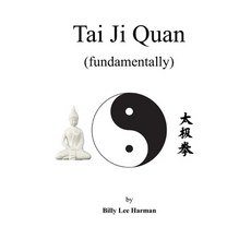 (英文圖書) Tai Ji Quan: fundamentally 平裝版, Independently Published, 英文