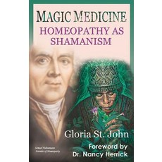 Magic Medicine: Homeopathy as Shamanism 平裝版, Coral Reef Press, 英文