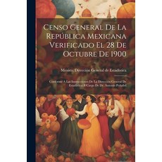 (英文書) Censo General De La República Mexicana Verificado El 28 De Octubre De 1900： Conforme A Las In... 平裝版, Legare Street Press, 英文