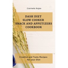 (英文圖書) Dash Diet Slow Cooker Snack and Appetizers Cookbook: Creative and Tasty Recipes for your Diet 精裝版, Carmela Rojas, 英文
