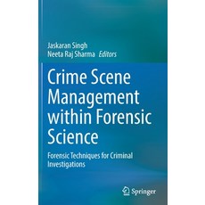 (英文圖書) Crime Scene Management within Forensic Science: Forensic Techniques for Criminal Investigations 精裝版, Springer, 英文