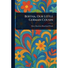 (英文圖書)Bertha Our Little German Cousin 平裝版, Anson Street Press, 英文