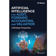 Artificial Intelligence for Audit Forensic Accounting and Valuation: A Strategic Perspective 精裝版, Wiley, 英文