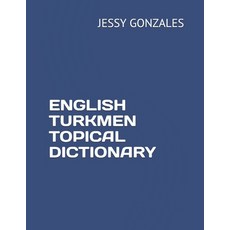 English Turkmen Topical Dictionary 平裝版, Independently Published, 英語