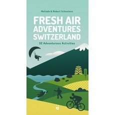 (英文圖書) Fresh Air Adventures Switzerland: 32 Unforgettable Activities 平裝版, Bergli, 英文