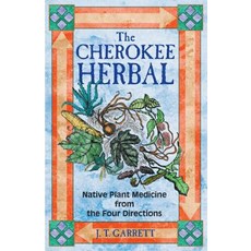 (英文圖書) The Cherokee Herbal: Native Plant Medicine from the Four Directions 平裝版, Bear & Company, 英文