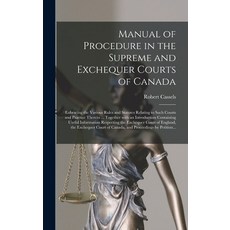 (英文圖書) Manual of Procedure in the Supreme and Exchequer Courts of Canada [microform]: Enbracing the ... 精裝版, Legare Street Press, 英文