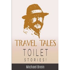(英文圖書) Travel Tales: Toilet Stories 平裝版, Michael Brein, 英文