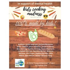 Kids Cooking Madness: A Cookbook By Kids For Mental Health 平裝版, Independently Published, 英文