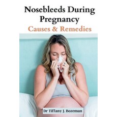 (英文圖書) Nosebleeds During Pregnancy: Causes and Remedies 平裝版, Independently Published, 英文