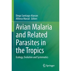 (英文圖書) Avian Malaria and Related Parasites in the Tropics: Ecology Evolution and Systematics 平裝版, Springer, 英文