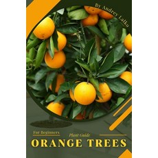(英文圖書) Orange Trees: Plant Guide 平裝版, Independently Published, 英文