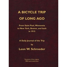 (英文圖書) A Bicycle Trip of Long Ago: From Saint Paul Minnesota to New York Boston and back in 1915 精裝版, Schroeder Family Press, 英文
