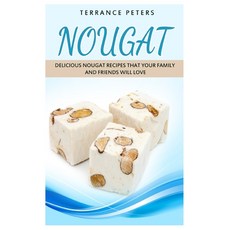 (英文圖書) Nougat: Delicious Nougat Recipes That Your Family And Friends Will Love 平裝版, Independently Published, 英文