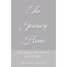 (英文圖書) The Journey Home: Through a dark forest into his light. 平裝版, Independently Published, 英文