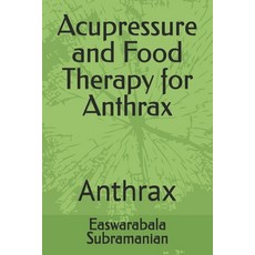 (英文圖書) Acupressure and Food Therapy for Anthrax: Anthrax 平裝版, Independently Published, 英文