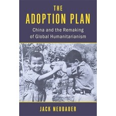(英文圖書) The Adoption Plan: China and the Remaking of Global Humanitarianism 精裝版, Columbia University Press, 英文