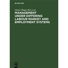 Management Under Differing Labour Market & Employment Systems 精裝版, de Gruyter, 英文
