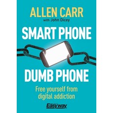 (英文圖書) Smart Phone Dumb Phone: Free Yourself from Digital Addiction 平裝版, Arcturus Editions, 英文