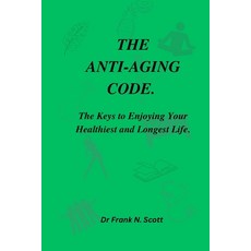 (英文圖書) The Anti-Aging Code: The Keys to Enjoying Your Healthiest and Longest Life 平裝版, Independently Published, 英文
