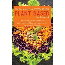 (英文圖書) The Quick and Easy Plant-Based Diet Cookbook: The Complete Simple and Quick Plant-Based Coo... 精裝版, Tommy Adwell, 英文