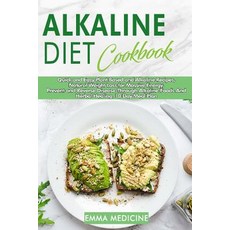 (英文圖書) Alkaline Diet Cookbook: Quick and Easy Plant Based and Alkaline Recipes Natural Weight Loss ... 平裝版, Independently Published, 英文