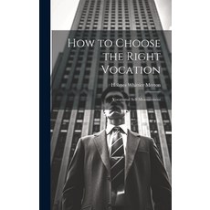 (英文圖書) How to Choose the Right Vocation: Vocational Self-Measurement 精裝版, Legare Street Press, 英文