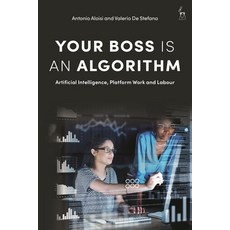 (英文圖書) Your Boss Is an Algorithm: Artificial Intelligence Platform Work and Labour 精裝版, Bloomsbury Publishing PLC, 英文