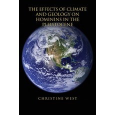(英文圖書) The Effects of Climate and Geology on Hominins in the Pleistocene 平裝版, Dorrance Publishing Co., 英文